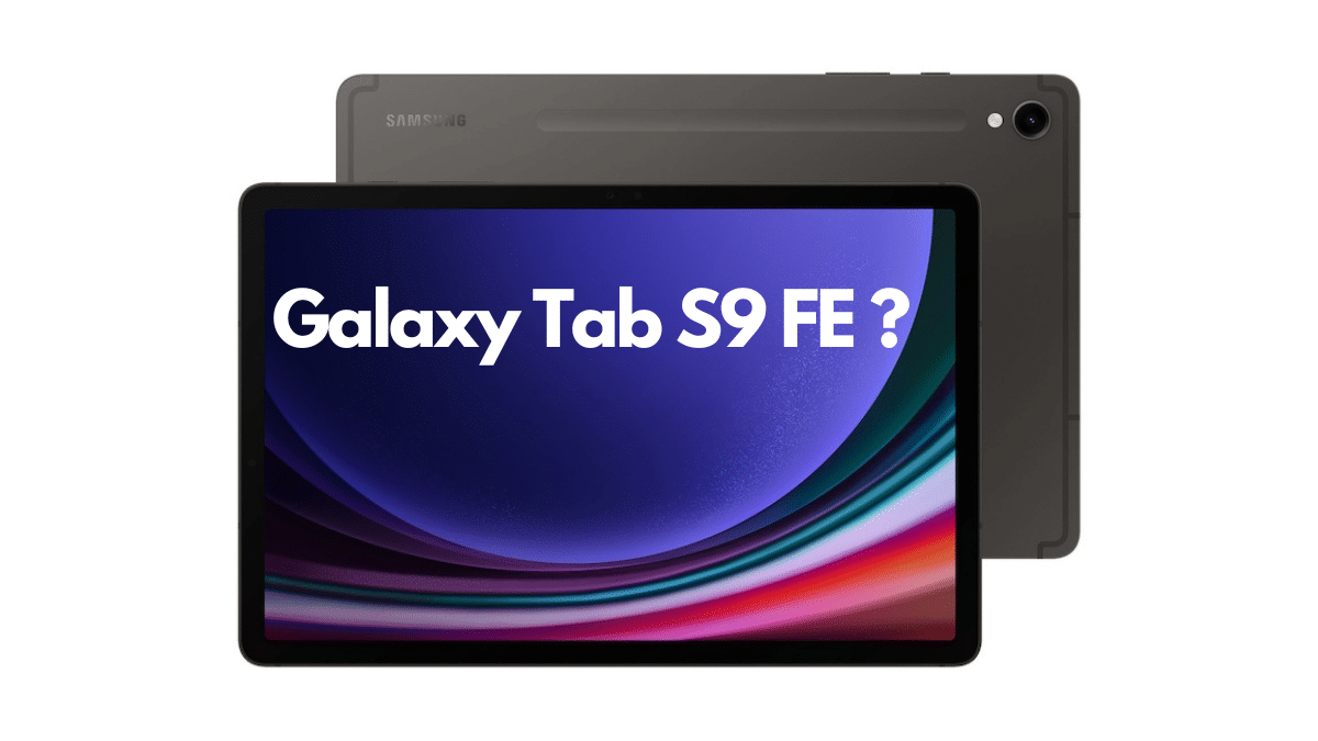 Les Galaxy Tab S9 FE et Tab S9 FE+ aperçues sur le site de Samsung, sortie  imminente ?